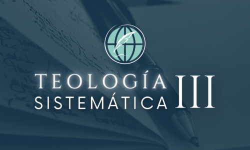 Teología Sistemática III